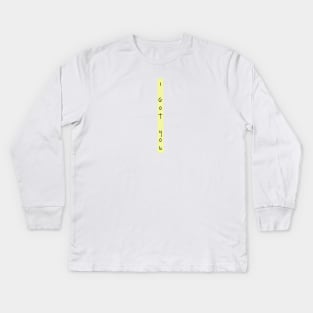 i got you Kids Long Sleeve T-Shirt